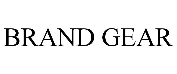 Trademark Logo BRAND GEAR
