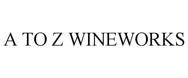 Trademark Logo A TO Z WINEWORKS