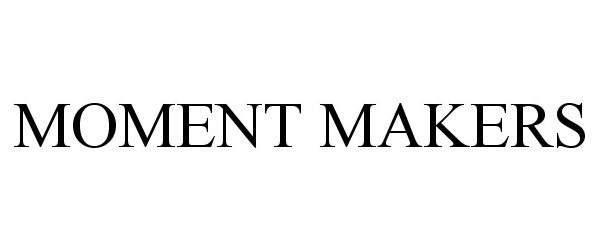 Trademark Logo MOMENT MAKERS