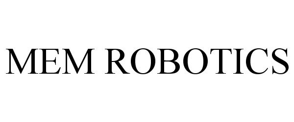 Trademark Logo MEM ROBOTICS