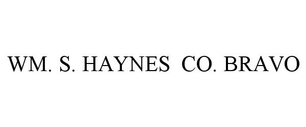  WM. S. HAYNES CO. BRAVO