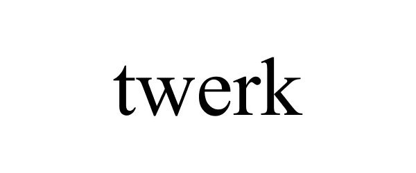 Trademark Logo TWERK