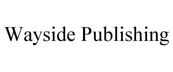  WAYSIDE PUBLISHING