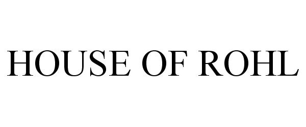 Trademark Logo HOUSE OF ROHL