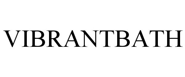 Trademark Logo VIBRANTBATH