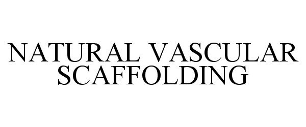 Trademark Logo NATURAL VASCULAR SCAFFOLDING