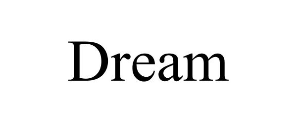 Trademark Logo DREAM
