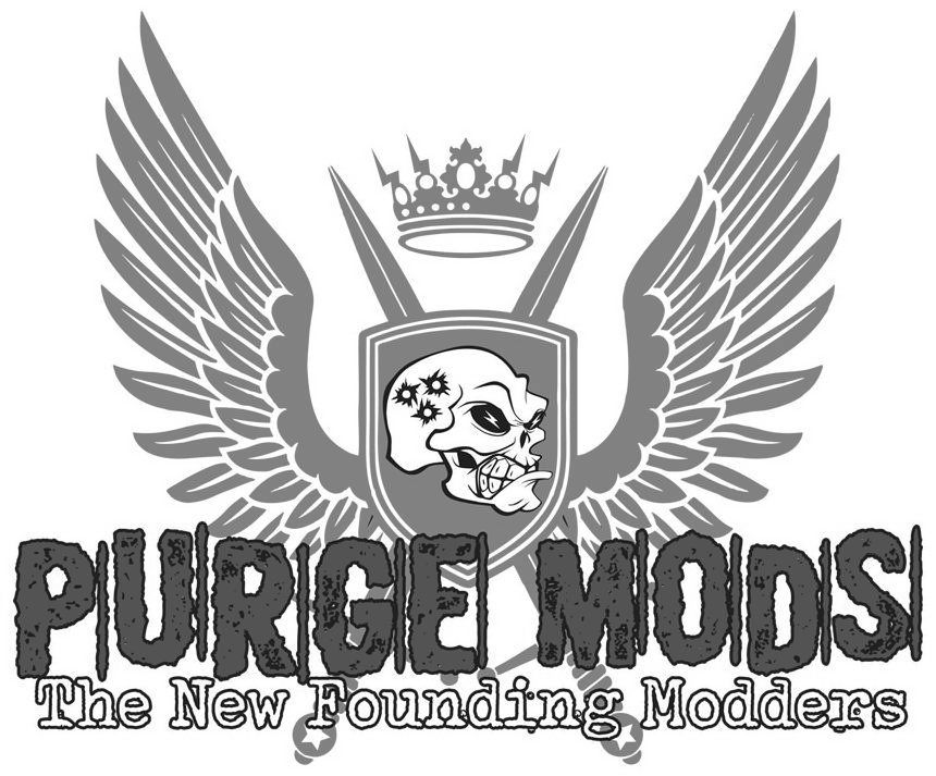 PURGE MODS THE NEW FOUNDING MODDERS