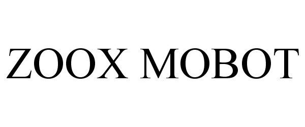 Trademark Logo ZOOX MOBOT