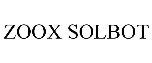 Trademark Logo ZOOX SOLBOT