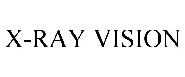  X-RAY VISION