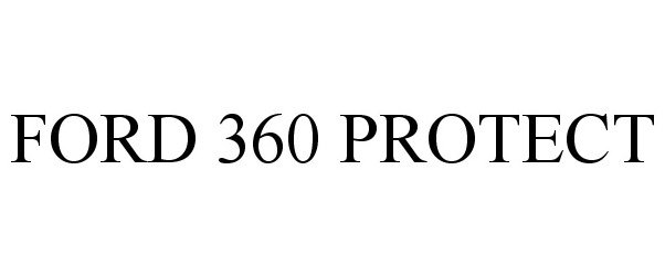Trademark Logo FORD 360 PROTECT