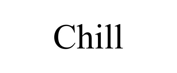 Trademark Logo CHILL