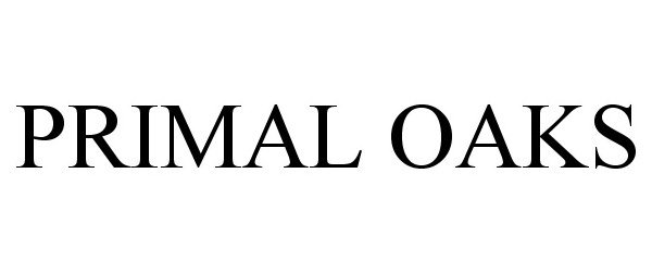 Trademark Logo PRIMAL OAKS