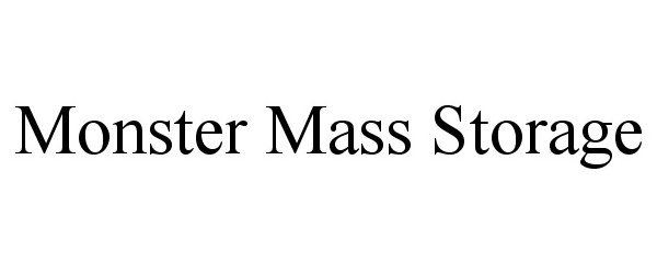 Trademark Logo MONSTER MASS STORAGE