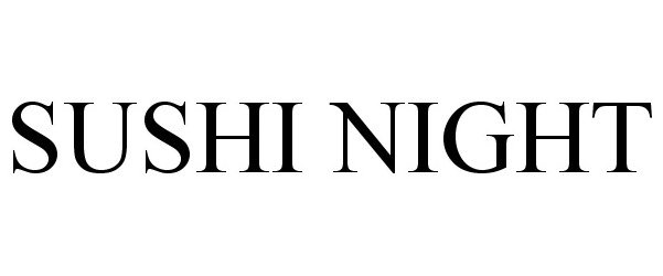 Trademark Logo SUSHI NIGHT