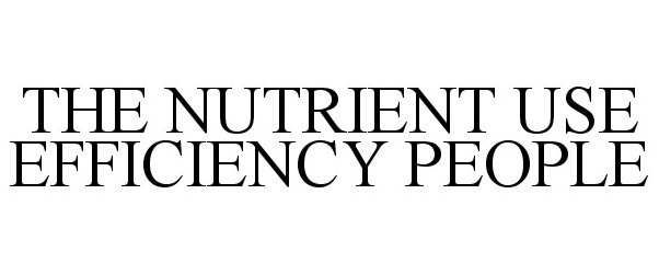  THE NUTRIENT USE EFFICIENCY PEOPLE