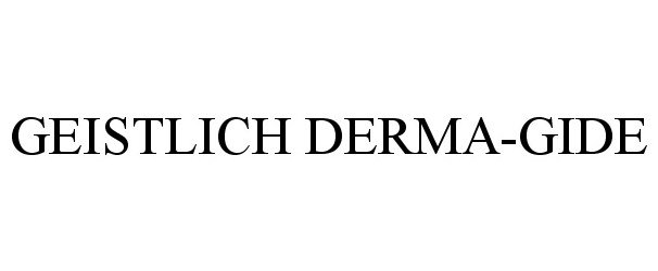 Trademark Logo GEISTLICH DERMA-GIDE