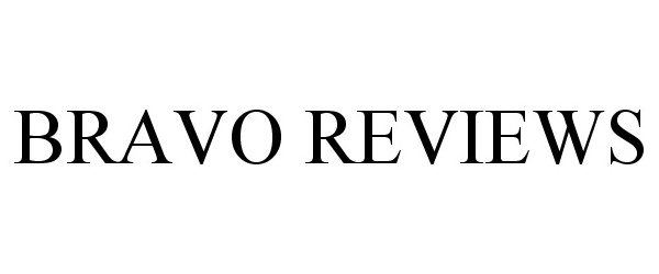  BRAVO REVIEWS