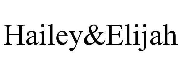 Trademark Logo HAILEY&ELIJAH