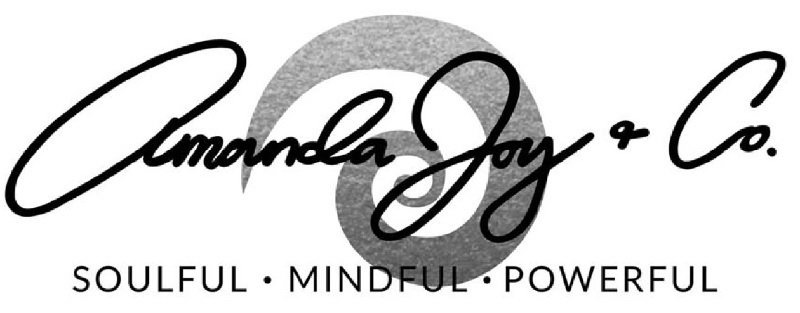  AMANDA JOY &amp; CO. SOULFUL Â· MINDFUL Â· POWERFUL