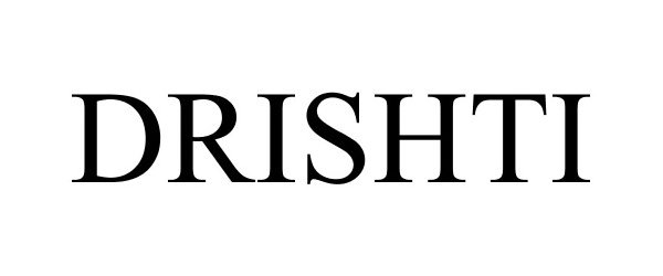 Trademark Logo DRISHTI