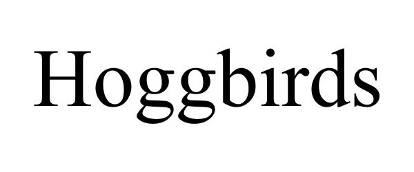 Trademark Logo HOGGBIRDS