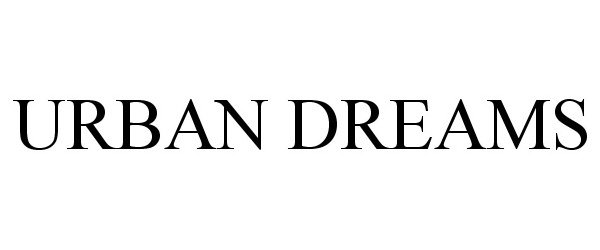 Trademark Logo URBAN DREAMS