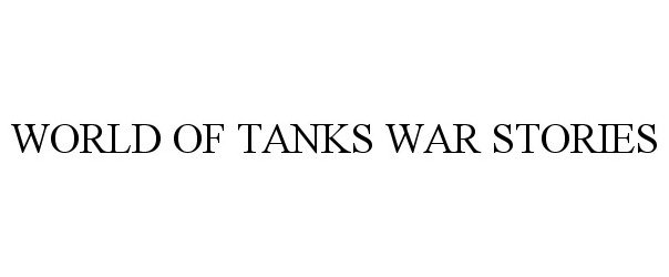  WORLD OF TANKS WAR STORIES
