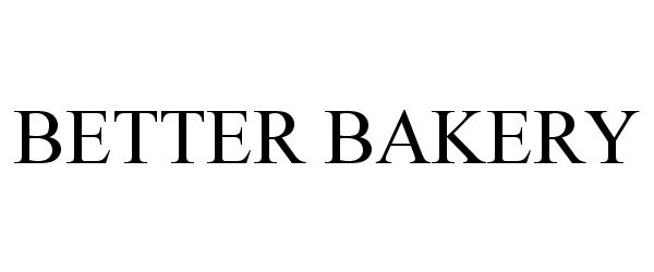  BETTER BAKERY