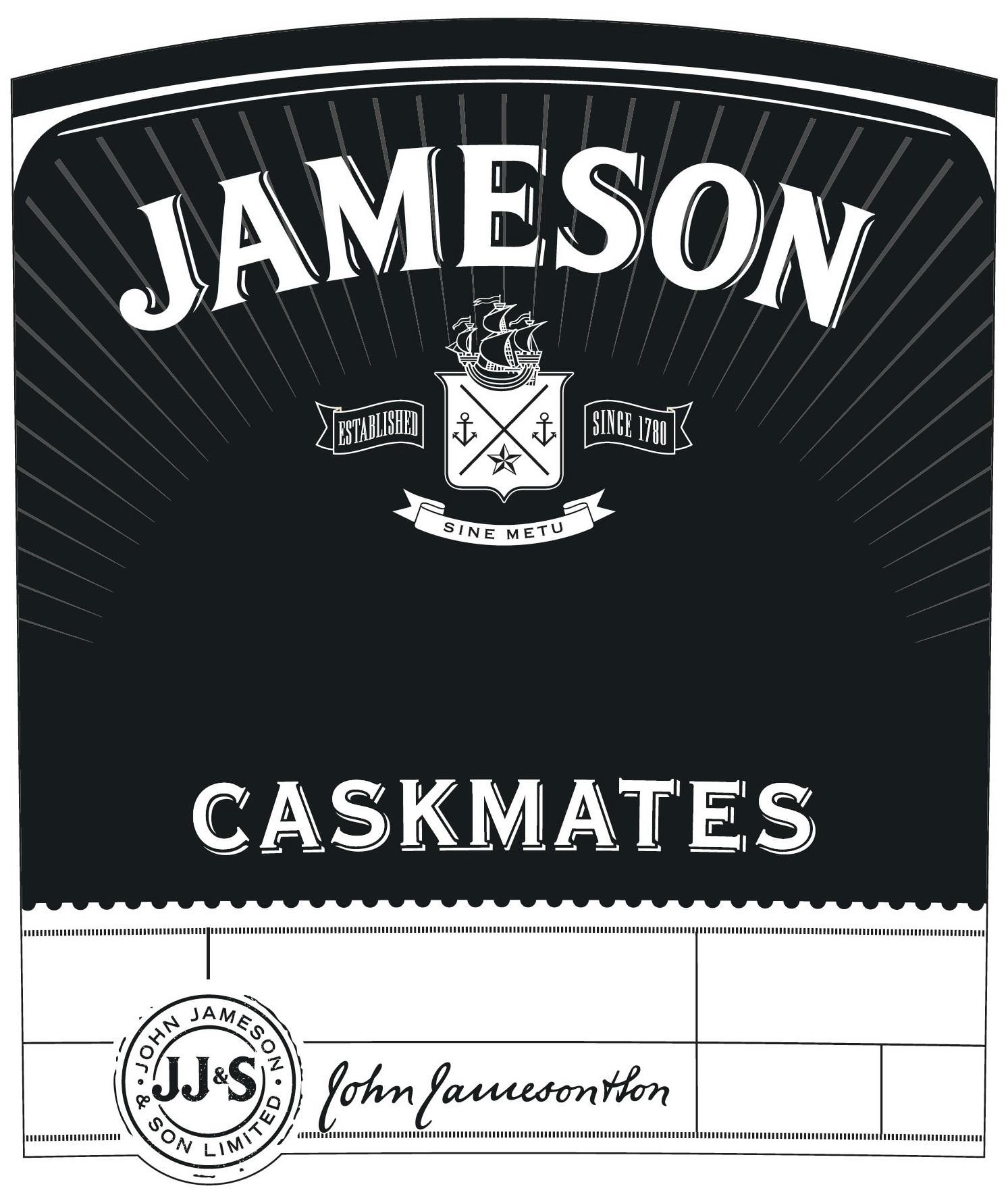  JAMESON ESTABLISHED SINCE 1780 SINE METU CASKMATES JJ&amp;S JOHN JAMESON &amp; SON LIMITED JOHN JAMESON &amp; SON
