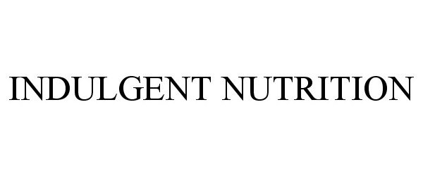 Trademark Logo INDULGENT NUTRITION