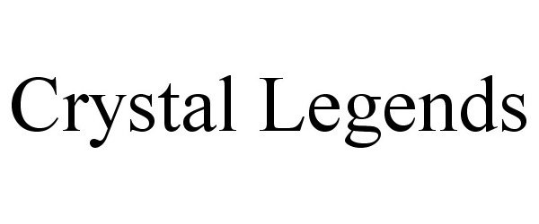 Trademark Logo CRYSTAL LEGENDS
