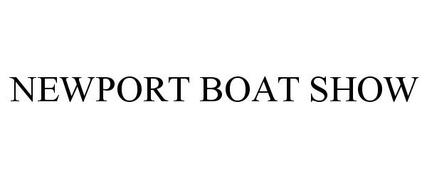 Trademark Logo NEWPORT BOAT SHOW