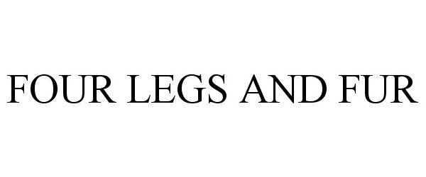 Trademark Logo FOUR LEGS AND FUR
