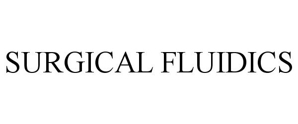Trademark Logo SURGICAL FLUIDICS