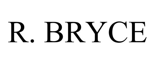 Trademark Logo R. BRYCE