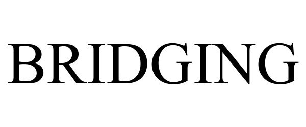 Trademark Logo BRIDGING