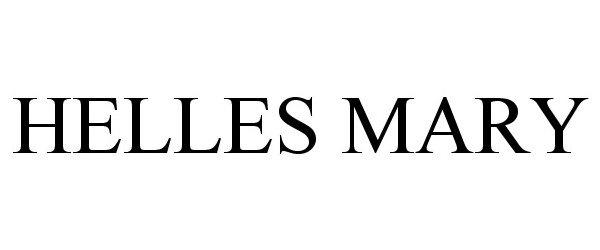 Trademark Logo HELLES MARY