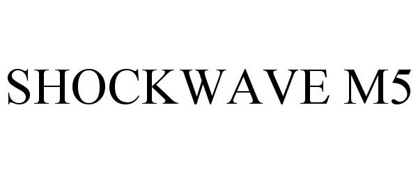 Trademark Logo SHOCKWAVE M5