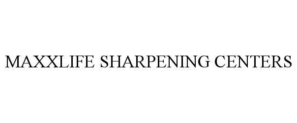  MAXXLIFE SHARPENING CENTERS