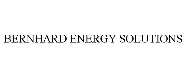  BERNHARD ENERGY SOLUTIONS