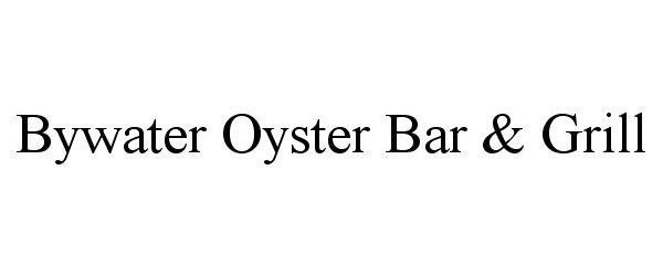  BYWATER OYSTER BAR &amp; GRILL