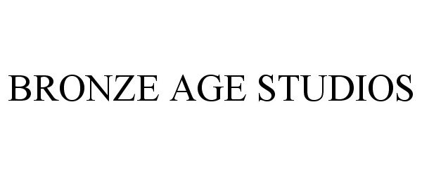Trademark Logo BRONZE AGE STUDIOS