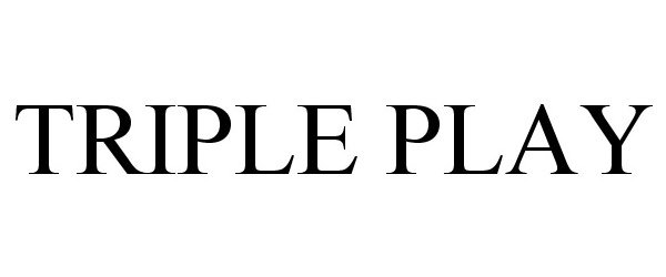 Trademark Logo TRIPLE PLAY