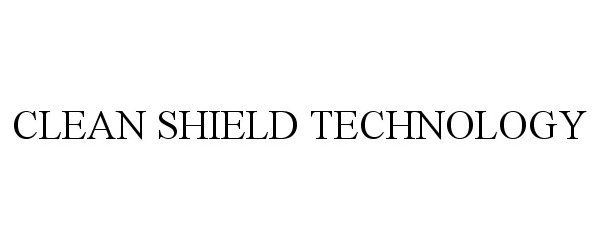 Trademark Logo CLEAN SHIELD TECHNOLOGY