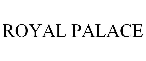 Trademark Logo ROYAL PALACE