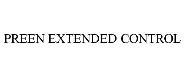 Trademark Logo PREEN EXTENDED CONTROL