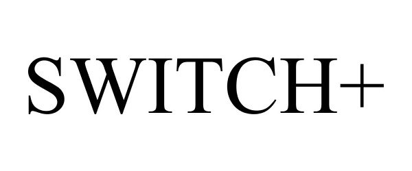 Trademark Logo SWITCH+
