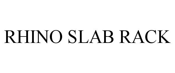 Trademark Logo RHINO SLAB RACK